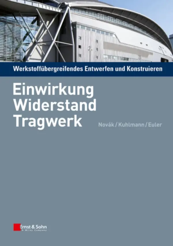 Werkstoffubergreifendes Entwerfen und Konstruieren - Novak, Balthasar (Stuttgart) a Kuhlmann, Ulrike (Stuttgart) a Euler, Mathias (Stuttgart)