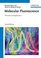 Molecular Fluorescence - Valeur, Bernard (Laboratoire de Chimie Generale, Conservatoire des Arts et des Me) a Berberan-Santos, Mario Nuno (Centro de Quimica-Fisica Molecular, Lisboa, Portugal)