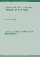 Estimating the Effect of Emigration from Poland on Polish Wages - Dustmann, Christian a Frattini, Tommaso a Rosso, Anna