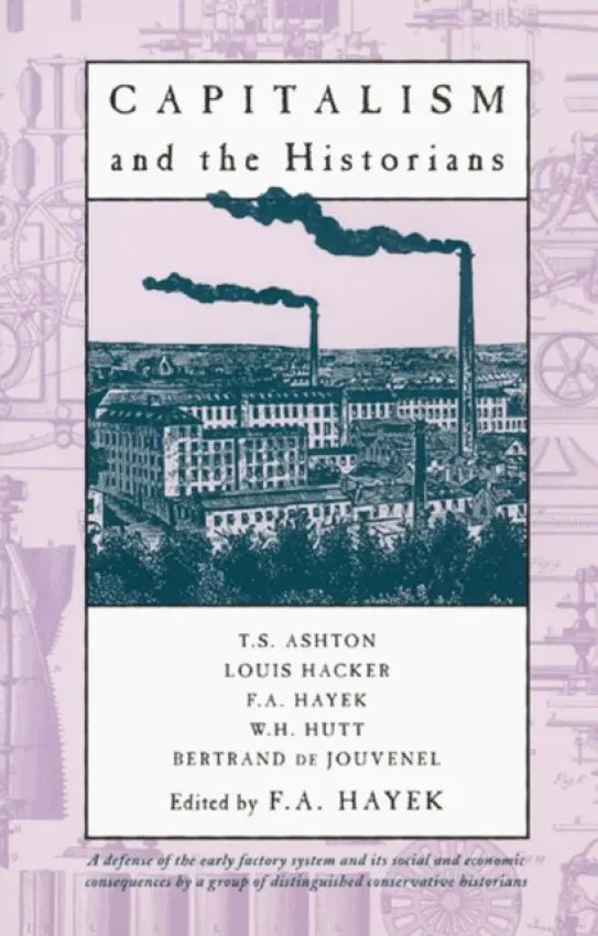 Capitalism and the Historians - Hayek