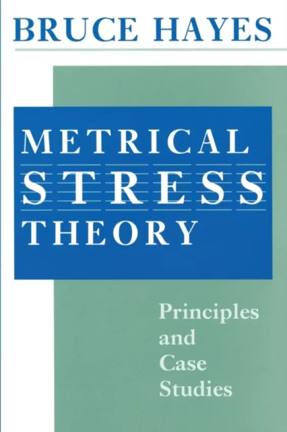Metrical Stress Theory - Hayes, Bruce P. (University of California, Los Angeles)