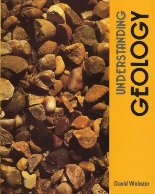 Understanding Geology - D. Webster