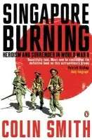 Singapore Burning - Smith, Colin