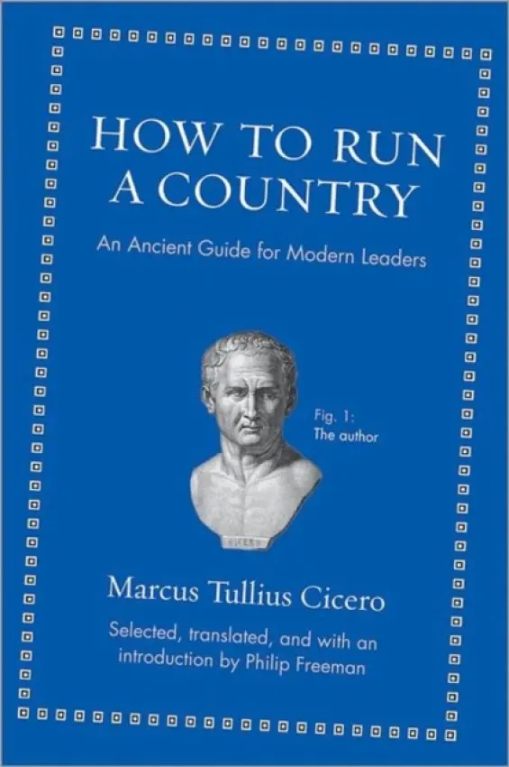 How to Run a Country (An Ancient Guide for Modern Leaders) - Marcus Tullius Cicero