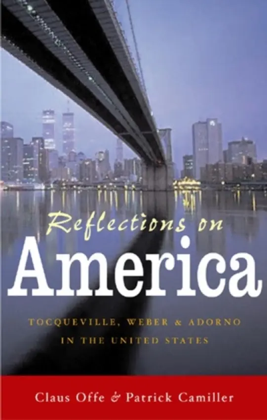 Reflections on America - Offe, Claus (Humboldt University, Berlin)