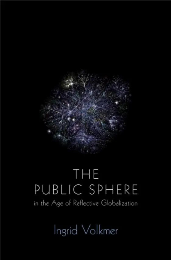 Global Public Sphere - Volkmer, Ingrid (University of Melbourne, Australia)