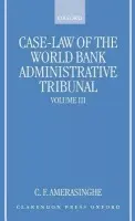 Case-Law of the World Bank Administrative Tribunal: Volume III - Amerasinghe, C. F. (former Executive Secretary, former Executive Secretary, World Bank Administrative Tribunal)