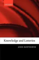 Knowledge and Lotteries - Hawthorne, John (, Department of Philosophy, Rutgers University, New Jersey)