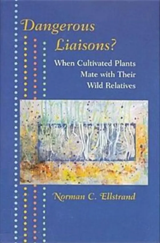 Dangerous Liaisons? - Ellstrand, Norman C. (Professor, University of California)