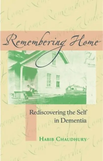 Remembering Home - Chaudhury, Habib (Assistant Professor, Simon Fraser University)
