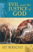 Evil and the Justice of God - Wright, NT a Wright, Tom