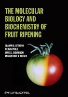 Molecular Biology and Biochemistry of Fruit Ripening - Seymour, Graham (Department of Plant Biotechnology and Genetics, Horticulture Research International, Warwick, UK) a Tucker, Gregory A. a Poole, Mervin a Giovannoni, James