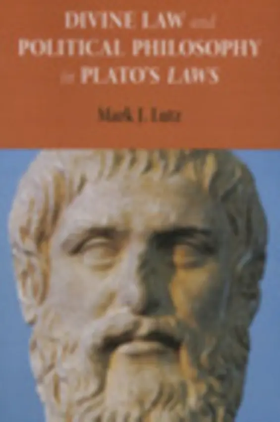 Divine Law and Political Philosophy in Plato's "Laws" - Lutz, Mark J.