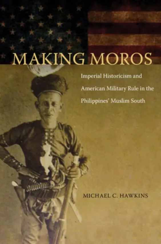 Making Moros - Hawkins, Michael C.