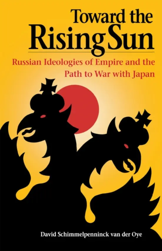 Toward the Rising Sun - Schimmelpenninck van der Oye, David