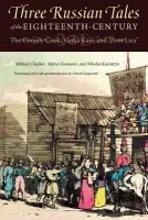 Three Russian Tales of the Eighteenth Century - Chulkov, Mikhail a Komarov, Matvei a Karamzin, Nikolai