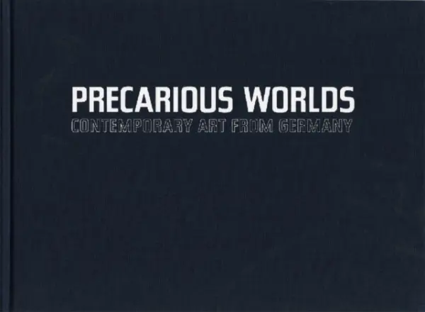 Precarious Worlds - Eckmann, Sabine