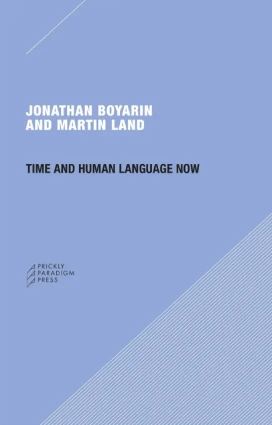 Time and Human Language Now - Boyarin, Jonathan a Land, Martin