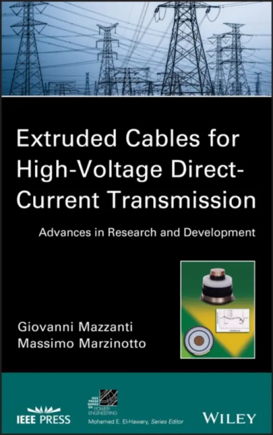 Extruded Cables for High-Voltage Direct-Current Transmission - Mazzanti, Giovanni a Marzinotto, Massimo