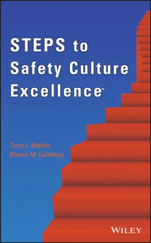 Steps to Safety Culture Excellence - Mathis, Terry L. a Galloway, Shawn M.