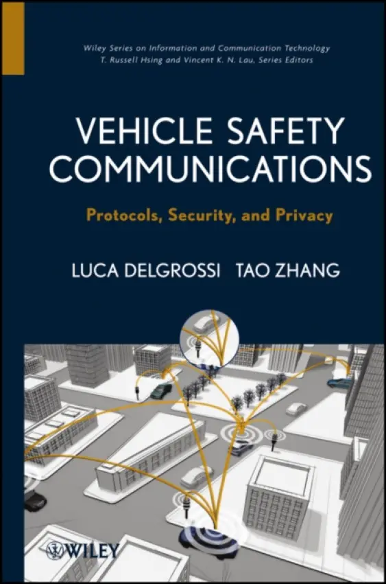 Vehicle Safety Communications - Zhang, Tao (Telcordia Technologies, USA) a Delgrossi, Luca