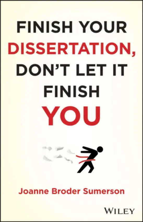 Finish Your Dissertation, Don't Let It Finish You! - Broder Sumerson, Joanne (Saint Joseph's University, Philadelphia, PA)