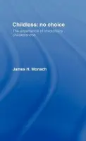 Childless: No Choice - Monach, James H.