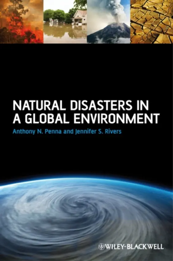 Natural Disasters in a Global Environment - Penna, Anthony N. (Northeastern University, USA) a Rivers, Jennifer S. (Boston College, Earth and Environmental Sciences, 213 Devlin, Chestnut Hills, MA 02467)