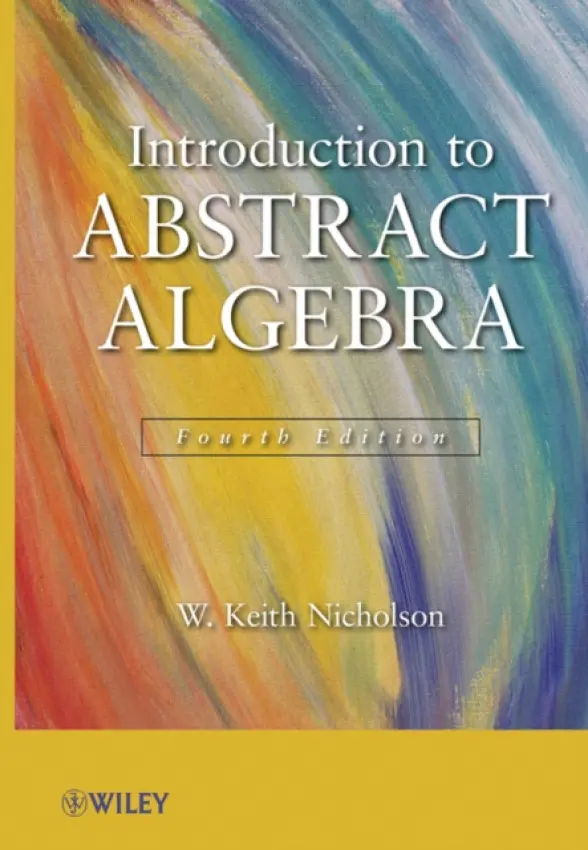 Introduction to Abstract Algebra, 4e Set - Nicholson, W. Keith (University of Calgary, Alberta, Canada)