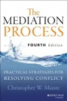 Mediation Process - Moore, Christopher W.