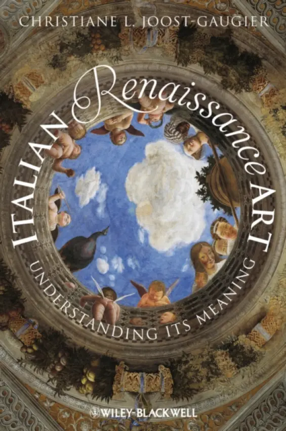 Italian Renaissance Art - Joost-Gaugier, Christiane L. (George Washington University, USA)