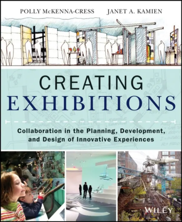 Creating Exhibitions - McKenna-Cress, Polly a Kamien, Janet