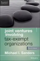Joint Ventures Involving Tax-Exempt Organizations - Sanders, Michael I. (The George Washington University Law School a Georgetown University Law Center)