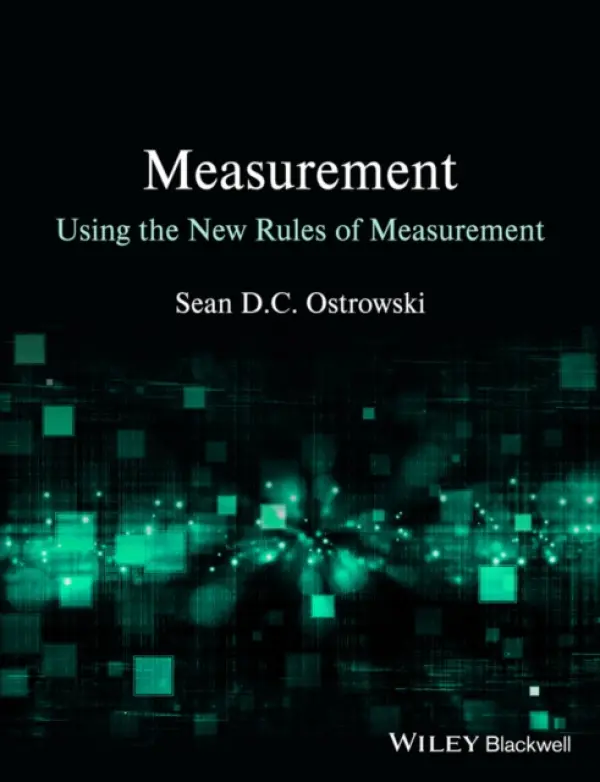 Measurement Using the New Rules of Measurement - Sean D. C. Ostrowski