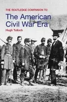 Routledge Companion to the American Civil War Era - Tulloch, Hugh (Bristol University, UK)