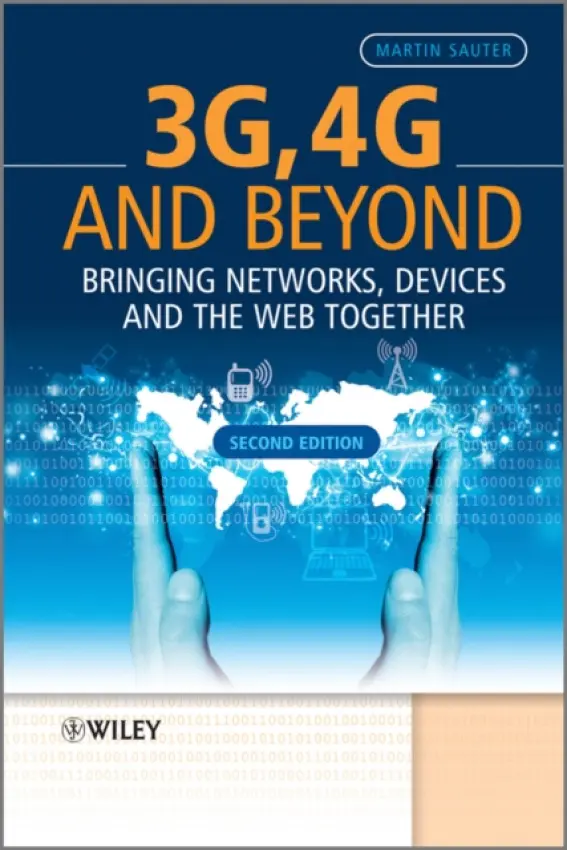 3G, 4G and Beyond - Sauter, Martin (Martin Sauter, WirelessMoves, Cologne, Germany)