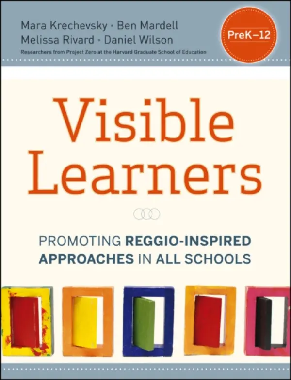 Visible Learners - Krechevsky, Mara a Mardell, Ben a Rivard, Melissa a Wilson, Daniel