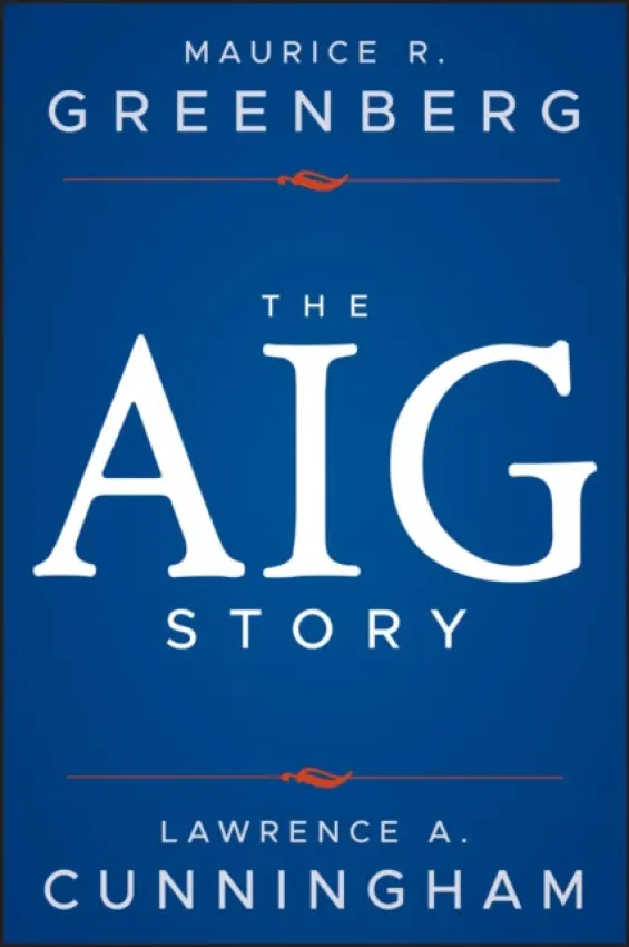 AIG Story, + Website - Greenberg, Maurice R. a Cunningham, Lawrence A.