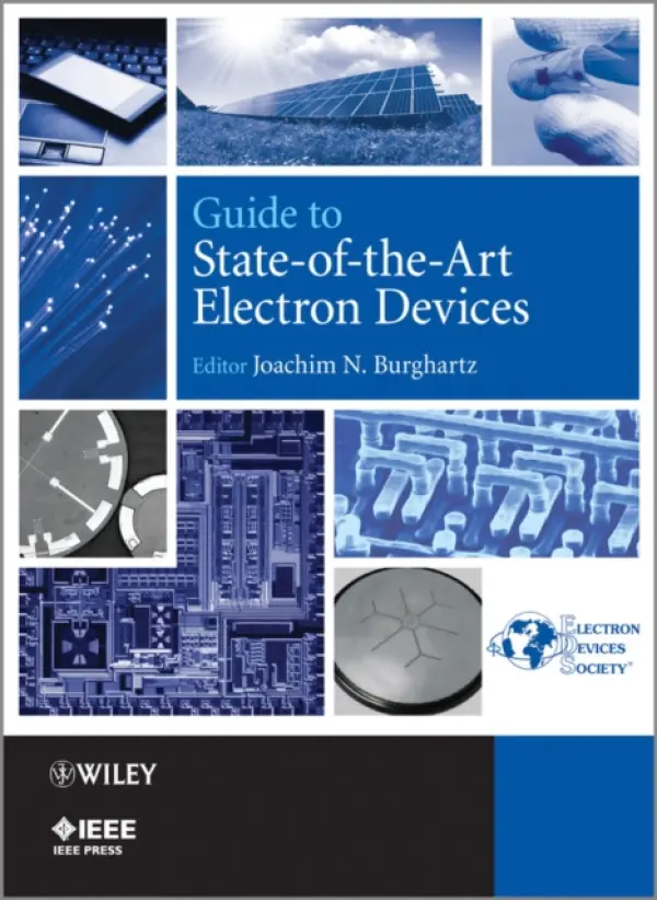 Guide to State-of-the-Art Electron Devices - Burghartz, Joachim N. (Institute for Microelectronics Stuttgart, Germany)