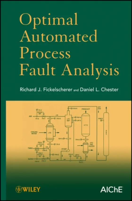 Optimal Automated Process Fault Analysis - Fickelscherer, Richard J. a Chester, Daniel L.