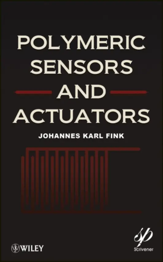 Polymeric Sensors and Actuators - Fink, Johannes Karl (University of Leoben, Austria)