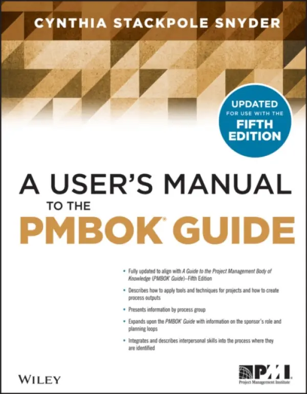 User's Manual to the PMBOK Guide - Stackpole, Cynthia Snyder (Project Management Consultant, Idyllwild, CA)
