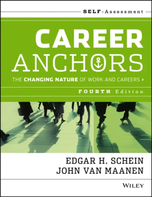 Career Anchors - Schein, Edgar H. (Sloan School of Management Massachusetts Institute of Technology) a Van Maanen, John