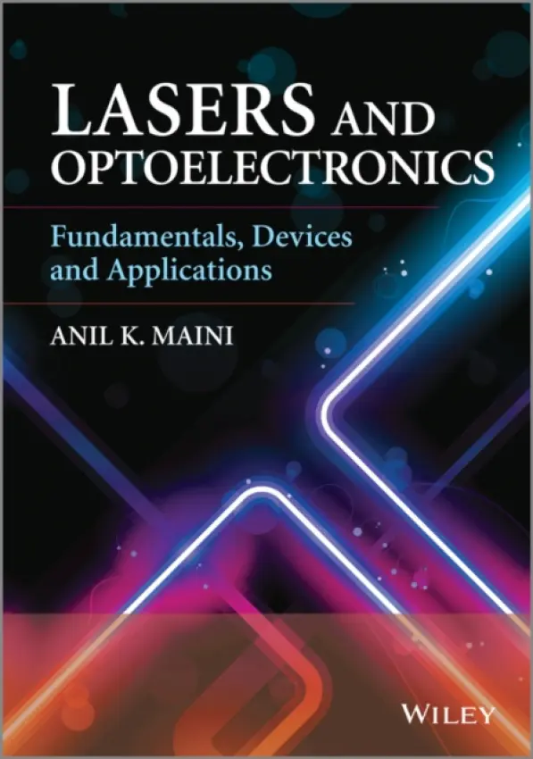 Lasers and Optoelectronics - Maini, Anil K. (Degence and Development Organisation)