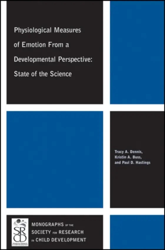 Physiological Measures of Emotion From a Developmental Perspective - Dennis, Tracy A. a Buss, Kristin A. a Hastings, Paul D.