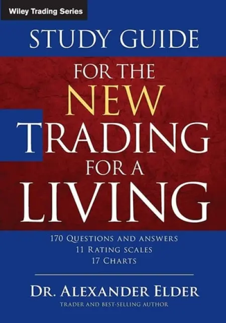Study Guide for The New Trading for a Living - Elder, Alexander (Director, Financial Trading Seminars, Inc.)