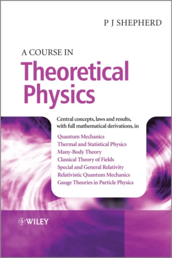 Course in Theoretical Physics - Shepherd, P. John