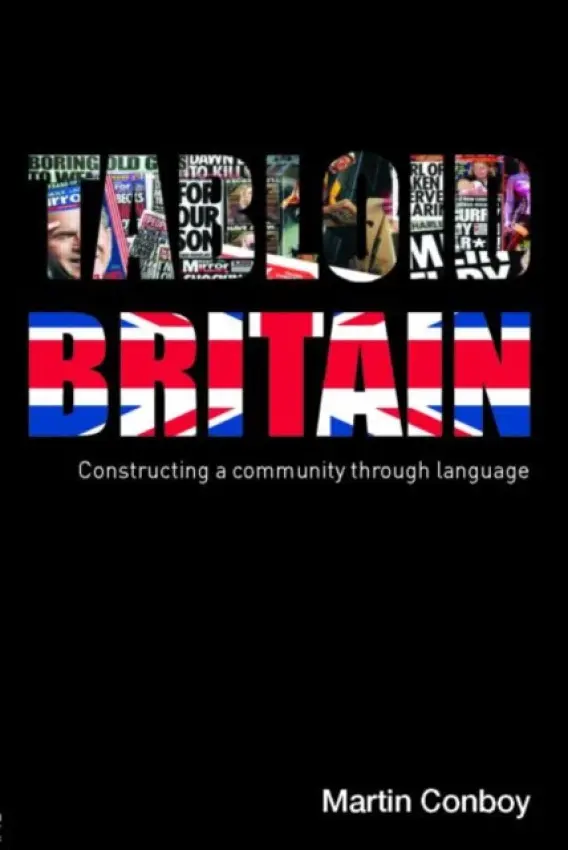 Tabloid Britain - Conboy, Martin (University of Sheffield, UK)