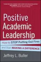 Positive Academic Leadership - Buller, Jeffrey L. (Florida Atlantic University)