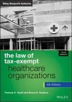 Law of Tax-Exempt Healthcare Organizations, + Website - Hyatt, Thomas K. a Hopkins, Bruce R. (Member, District of Columbia Bar)